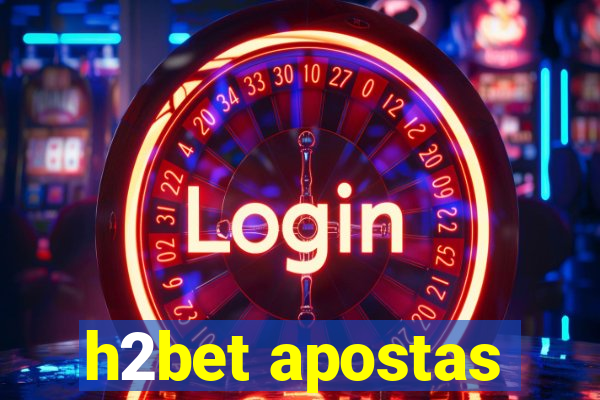 h2bet apostas